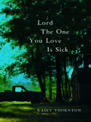 cover image of Lord the One You Love is Sick